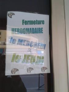 Fermeture... Closed Wednesday and Thursday